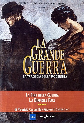 Copertina  La grande guerra : la tragedia della modernità. La fine della guerra ; La difficile pace
