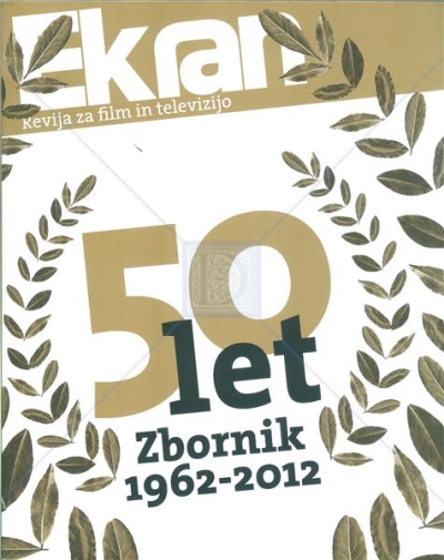 Copertina  Ekran : revija za film in televizijo : 50 let : zbornik 1962-2012