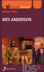 Copertina  Wes Anderson : le avventure cinematografiche di un regista visionario