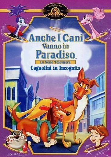 Copertina  Anche i cani vanno in Paradiso : la serie televisiva : Cagnolini in incognito