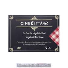 Copertina  CinecittàRio : Quando l'Italia mangiava in bianco e nero : la tavola degli italiani negli archivi Luce