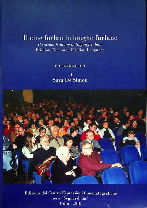 Copertina  Il cine furlan in lenghe furlane = Il cinema friulano in lingua friulana = Friulian cinema in Friulian language